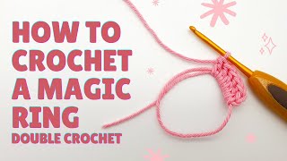 Magic Ring Double Crochet for Beginners  StepbyStep Magic Circle Tutorial [upl. by Aneerak292]