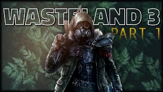 Abbott and Costello Out Here Thriving  WASTELAND 3 Lets Play  Part 1 [upl. by Lipsey]