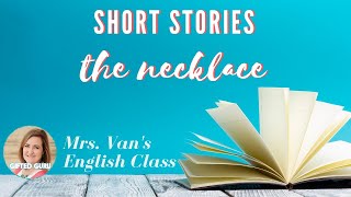 The Necklace by Guy de Maupassant Short Story Class [upl. by Yemane]