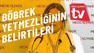 Böbrek Yetmezliğinin Belirtileri Nelerdir Medical Park TV [upl. by O'Meara]