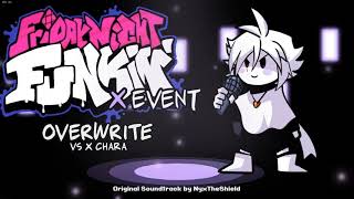 Friday Night Funkin X Event OST  Overwrite Vs XChara [upl. by Nodal]