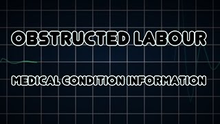 Obstructed labour Medical Condition [upl. by Leanard]