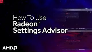 How to Use Radeon™ Settings Advisor [upl. by Anaderol744]