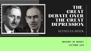 The Great Debate over the Great Depression Keynes vs Hayek HOM 34D [upl. by Suehtomit]