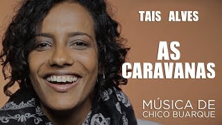 Taís Alves recita As Caravanas de Chico Buarque [upl. by Pansie510]