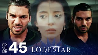 LodeStar  Episode 45 Turkish Drama Series  English Dubbing [upl. by Trev]