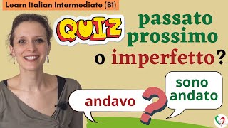 11 Learn Italian Intermediate B1 Quiz Passato prossimo o imperfetto [upl. by Nellie]