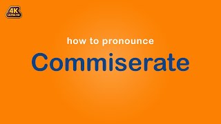 how to pronounce Commiserate [upl. by Balfore]