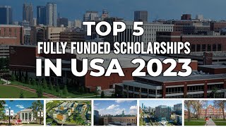 Top 5 Fully Funded Scholarships in USA 2023 [upl. by Ihskaneem]