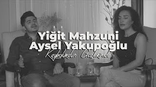 Yiğit Mahzuni feat Aysel Yakupoğlu  Kaybolurdun Gözlerimde [upl. by Iroak]