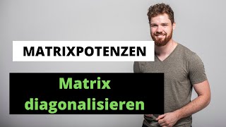 Matrix diagonalisieren  Matrixpotenzen Einfach Erklärt [upl. by Hurlow472]