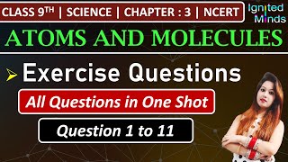 Class 9th Science Chapter 3  Exercise Questions 1 to 11  Atoms and Molecules  NCERT [upl. by Wilscam]