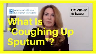 COVID19 Coughing Up Sputum – Dr Susan Wilcox Harvard Medical School Covid19home amp ACEP [upl. by Fradin]