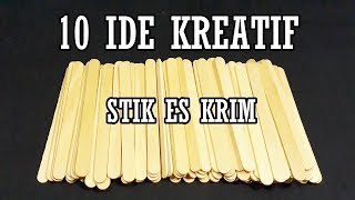 10 IDE BERGUNA DARI STIK ES KRIM [upl. by Rosalba]