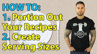 How To Portion Out Your Recipes and Create Serving Sizes [upl. by Obie361]