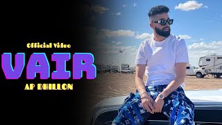 AP Dhillon  Vair New Song Gurinder Gill  Shinda Kahlon  AP Dhillon New Song [upl. by Pansir102]