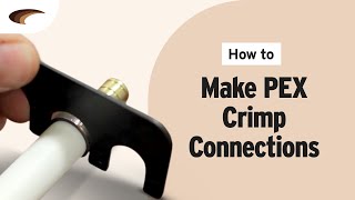 How to Make PEX Crimp Connections [upl. by Nesiaj]