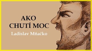 Ladislav Mňačko AKO CHUTÍ MOC [upl. by Ainitsirc337]