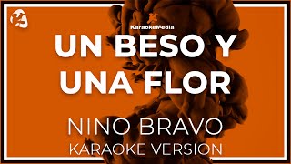 KARAOKE Nino Bravo  Un Beso Y Una Flor [upl. by Fuchs15]