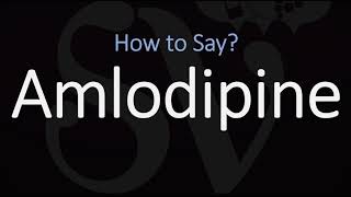 How to Pronounce Amlodipine CORRECTLY [upl. by Hpesoy]