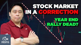 Stock Market in a Correction Year End Rally Dead [upl. by Ennayoj]