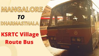 Mangalore to Dharmasthala  KSRTC  Village Route Bus [upl. by Agemo7]