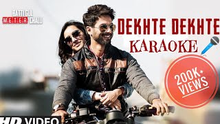 Dekhte Dekhte  Atif Aslam  Original Karaoke With Lyrics  Batti Gul Meter Chalu  BasserMusic [upl. by Ahsino]