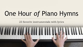 One Hour of Piano Hymns  23 favorite instrumentals with lyrics [upl. by Aillimat]