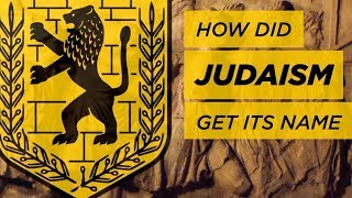 How Did Judaism Get Its Name [upl. by Eeimaj]