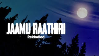 Jaamu Raathiri Lyrics  Rekindled  Gaama Lyrics [upl. by Aphra609]