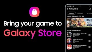 Bring Your Game to Galaxy Store [upl. by Surat204]