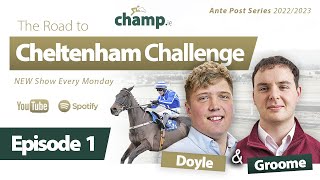 The Road to Cheltenham Challenge 2023  EPISODE 1  Cheltenham Festival 2023 AntePost Preview 🏇 [upl. by Sugar]