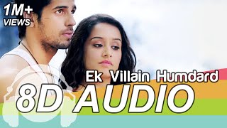 Hamdard 8D Audio Song 🎧 Ek Villain Arijit Singh  Mithoon  Sidharth Malhotra  Shraddha Kapoor [upl. by Bowman943]