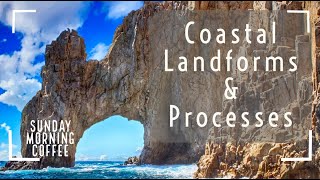 Coastal Processes Characteristics amp Landforms  SUNDAY MORNING COFFEE  AQA GCSE 91 Geography 2021 [upl. by Riggs]