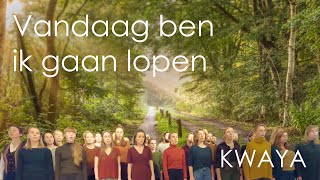 Vandaag ben ik gaan lopen  Kwaya [upl. by Lemmor199]