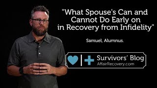 What Spouses Can and Cannot Do Early on in Recovery from Infidelity [upl. by Inglebert]