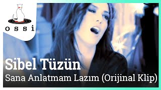 Sibel Tüzün  Sana Anlatmam Lazım Orijinal Klip [upl. by Joo]