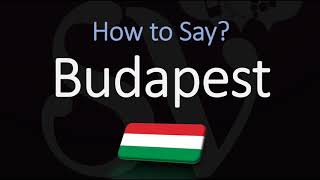 How to Pronounce Budapest Hungarys Capital City Pronunciation [upl. by Canty]