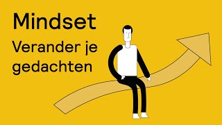 Mindset  Verander je gedachten [upl. by Araldo367]