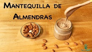 Cómo hacer Mantequilla de Almendras casera  1 Ingrediente  SaludArT [upl. by Yrak845]