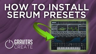 How to Install Serum Presets Tutorial [upl. by Uranie601]