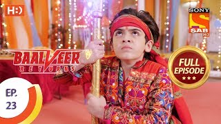 Baalveer Returns  Ep 23  Full Episode  10th October 2019 [upl. by Linoel]