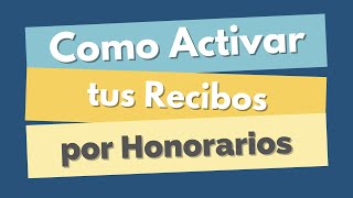 COMO ACTIVAR TUS RECIBOS POR HONORARIOS 👉 MUNDO CONTABLE [upl. by Kavanagh]