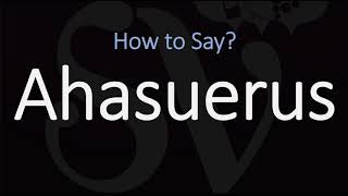 How to Pronounce Ahasuerus CORRECTLY [upl. by Mathia306]