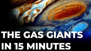 The Gas Giants Explained In 15 Minutes  Space Documentary [upl. by Akem674]