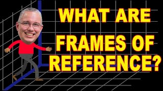 What are frames of reference in physics [upl. by Janessa607]