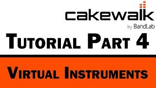 Cakewalk by BandLab Tutorial Part 4 – Virtual Instruments for MIDI [upl. by Eimmaj]