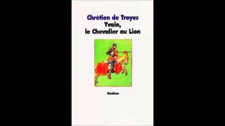 Chrétien de Troyes Yvain le chevalier au lion chapitre 1 [upl. by Hajed]