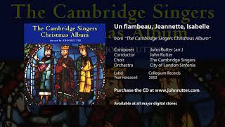 Un flambeau Jeannette Isabelle  John Rutter arr Cambridge Singers City of London Sinfonia [upl. by Pendleton271]