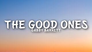 Gabby Barrett  The Good Ones Lyrics [upl. by Cuthbert537]